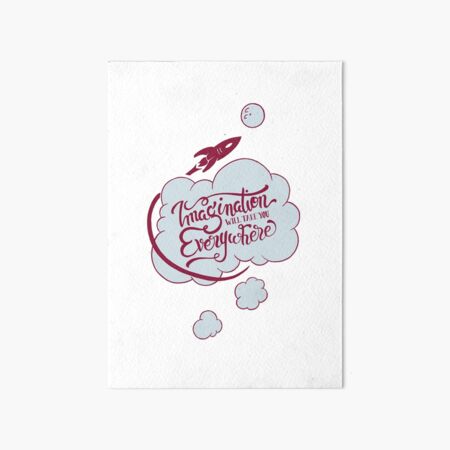 Imagination will take you everywhere Art Board Print
