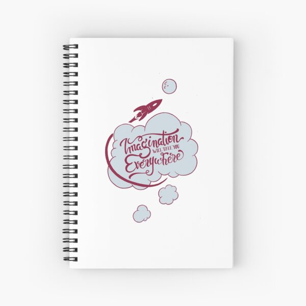 Imagination will take you everywhere Spiral Notebook