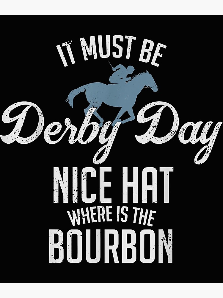 Funny Derby Day Louisville Kentucky Style Horse Racing Meaningful