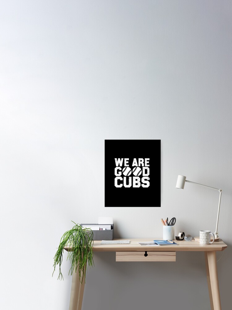 We Are Good Cubs Essential T-Shirt for Sale by abdoukader23