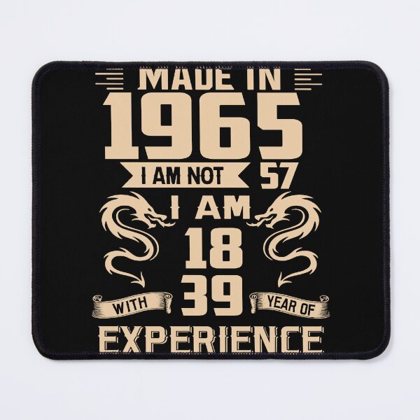 Item preview, Dragon Made In 1965 I Am Not 57 I Am 18 With 39 Years Of Experience designed and sold by AraJordeStore.