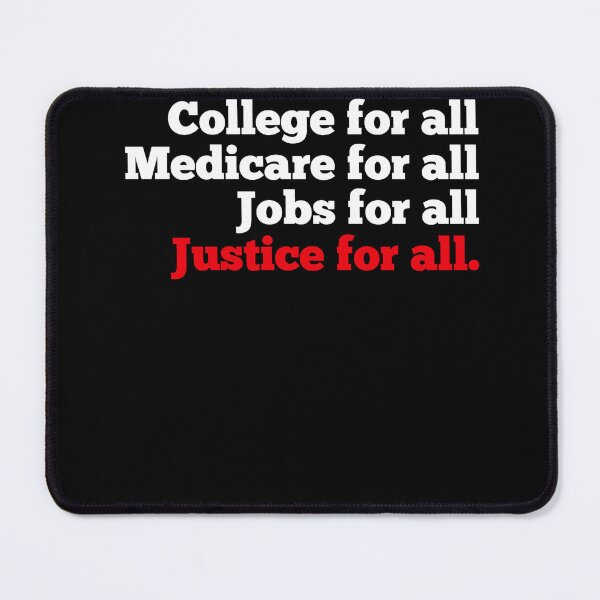 Item preview, College-for-All-Medicare-for-All-Jobs-for-All-Justice-for-All-Shirt designed and sold by ButtnerRing.