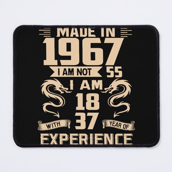 Item preview, Dragon Made In 1967 I Am Not 55 I Am 18 With 37 Years Of Experience designed and sold by AraJordeStore.