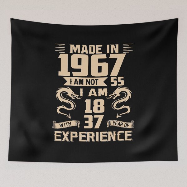 Item preview, Dragon Made In 1967 I Am Not 55 I Am 18 With 37 Years Of Experience designed and sold by AraJordeStore.