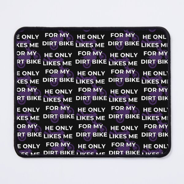 Item preview, He Only Likes Me For My Dirt Bike, Girl Dirt Biker, Motocross Rider designed and sold by AkBrokeBikes.