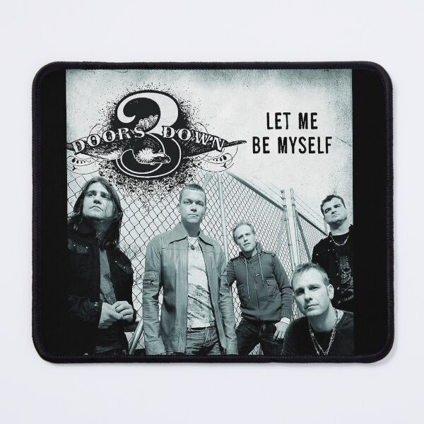Item preview, 3 Doors Down let me be myself designed and sold by BarbaraWalthall.