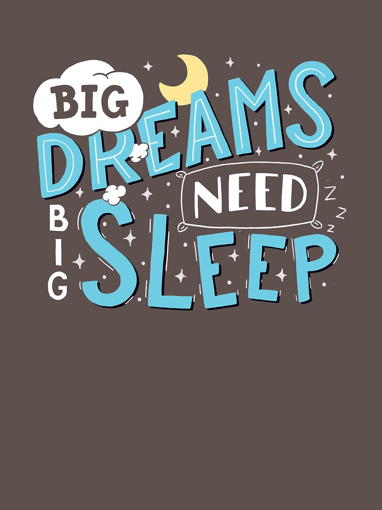 Big dreams need big sleep - Blue by romaricpascal