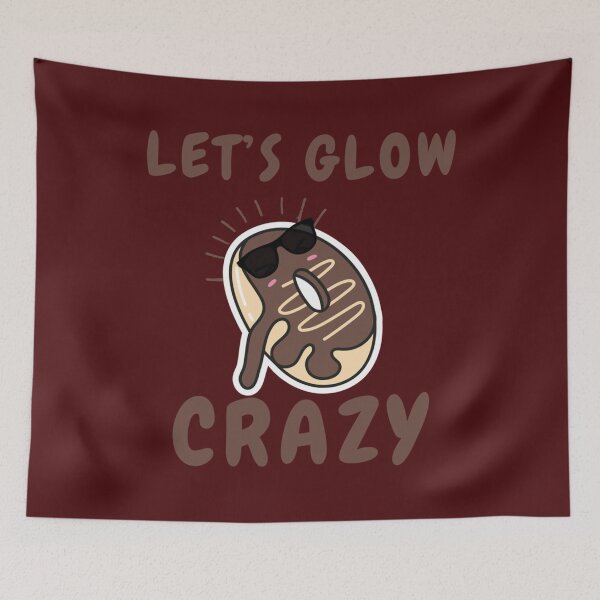 Item preview, lets glow crazy funny designed and sold by EmTuyetlam.