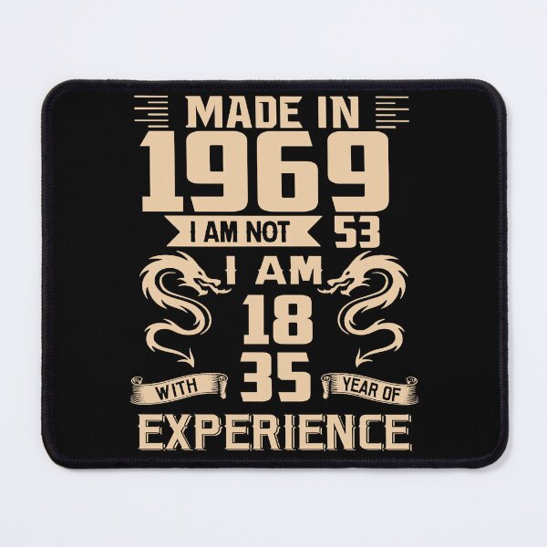 Item preview, Dragon Made In 1969 I Am Not 53 I Am 18 With 35 Years Of Experience designed and sold by AraJordeStore.