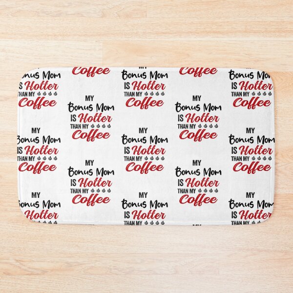 Item preview, My Bonus Mom Is Hotter Than My Coffee Mug Mothers Day Birthday Funny Stepmom designed and sold by EasyPrintGift.