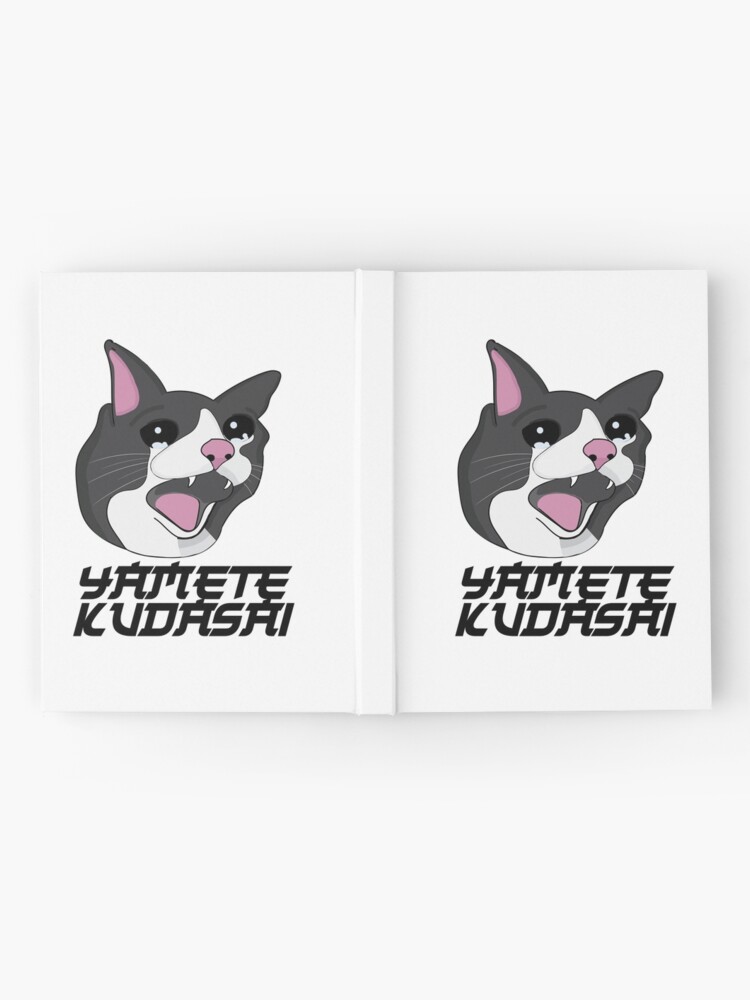 Yamete Kudasai Meme Crying Screaming Cat Yamero Japanese - Cat Memes -  T-Shirt