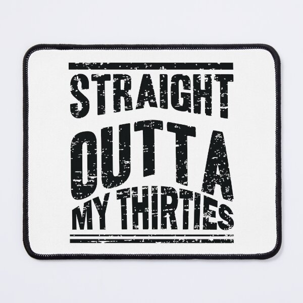 Item preview, Straight Outta My Thirties Funny 40th Birthday Vintage Design designed and sold by OPK Shop.