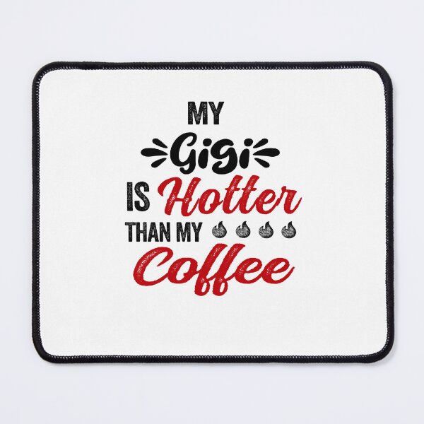 Item preview, My Gigi Is Hotter Than My Coffee Mug Mothers Day Birthday Funny Grandma designed and sold by EasyPrintGift.