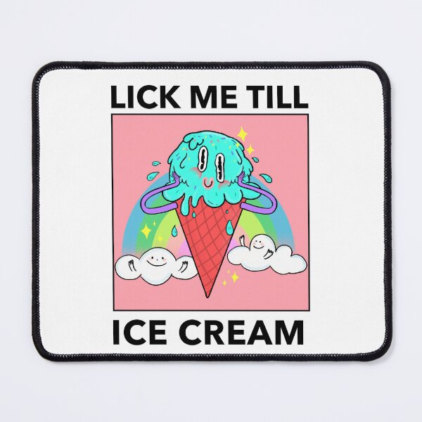 Item preview, Lick Me Till Ice Cream designed and sold by QueerZone0.