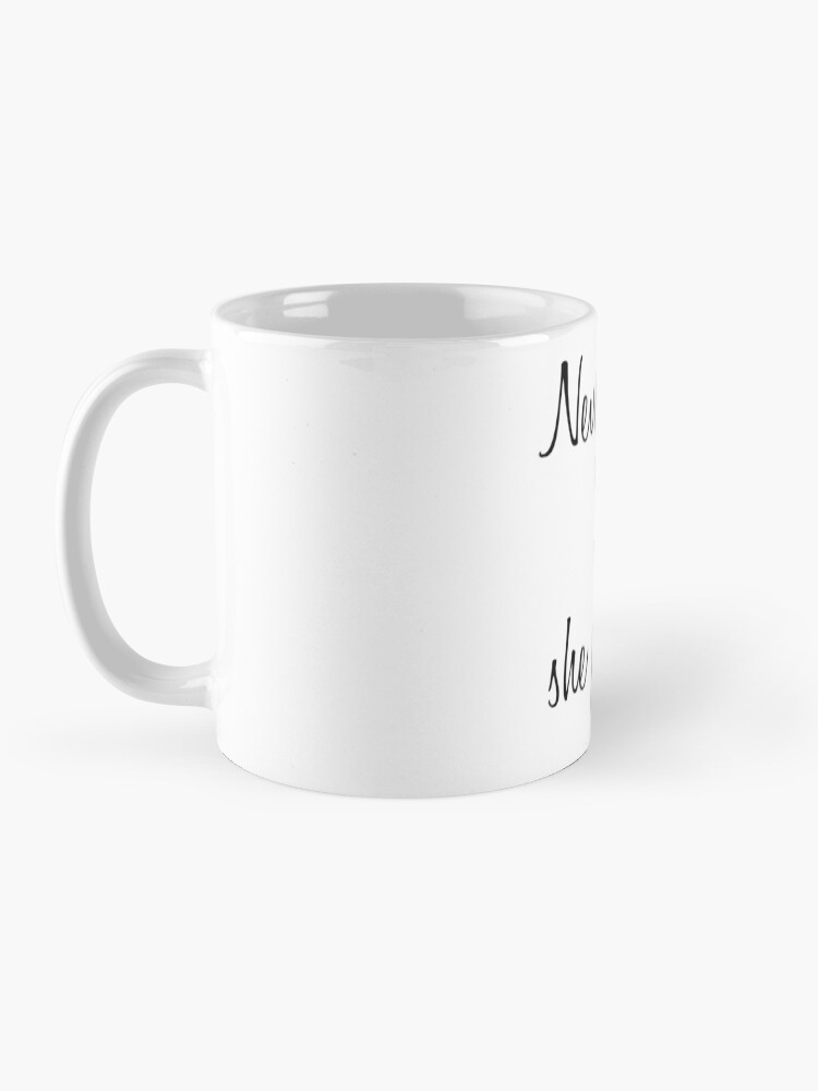 Alternate view of Nevertheless, She Persisted Mug
