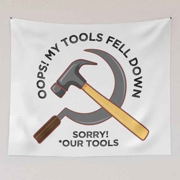 Item preview, Oops Dropped My tools Communist Propaganda Meme designed and sold by alltheprints.