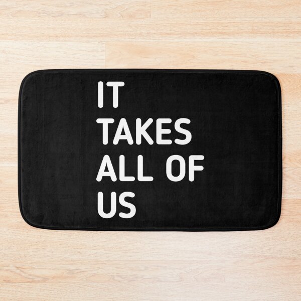Item preview, it takes all of us      designed and sold by sursakdikaewp.