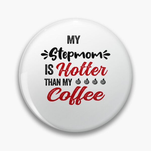 Item preview, My Stepmom Is Hotter Than My Coffee Mug Mothers Day Birthday Funny Stepmother designed and sold by EasyPrintGift.