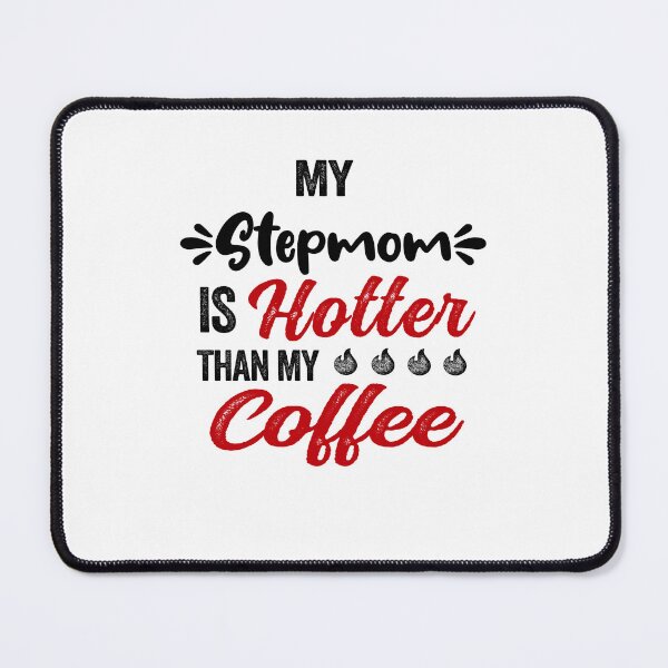 Item preview, My Stepmom Is Hotter Than My Coffee Mug Mothers Day Birthday Funny Stepmother designed and sold by EasyPrintGift.
