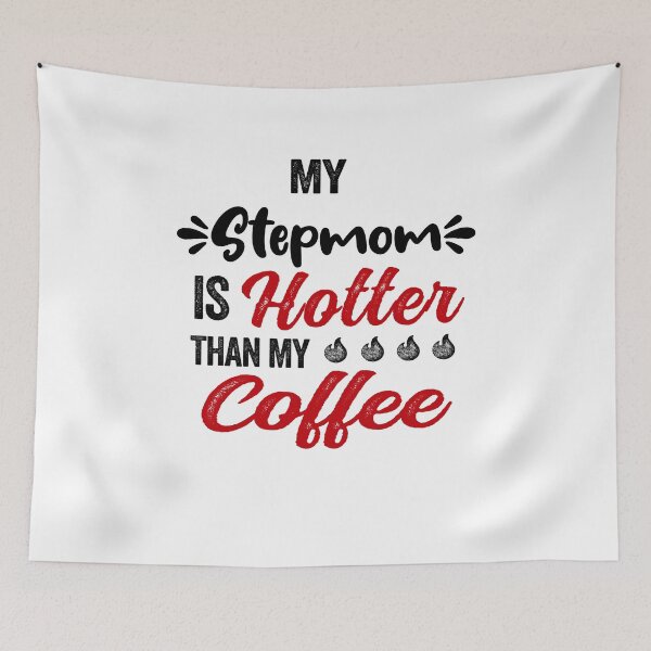 Item preview, My Stepmom Is Hotter Than My Coffee Mug Mothers Day Birthday Funny Stepmother designed and sold by EasyPrintGift.
