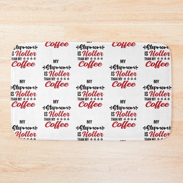 Item preview, My Stepmom Is Hotter Than My Coffee Mug Mothers Day Birthday Funny Stepmother designed and sold by EasyPrintGift.