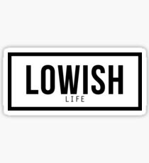 Lowish life Sticker