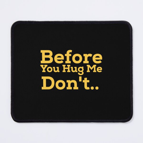 Item preview, Before you hug me don't designed and sold by KHELISTORE.