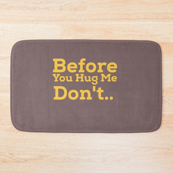Item preview, Before you hug me  don't designed and sold by KHELISTORE.