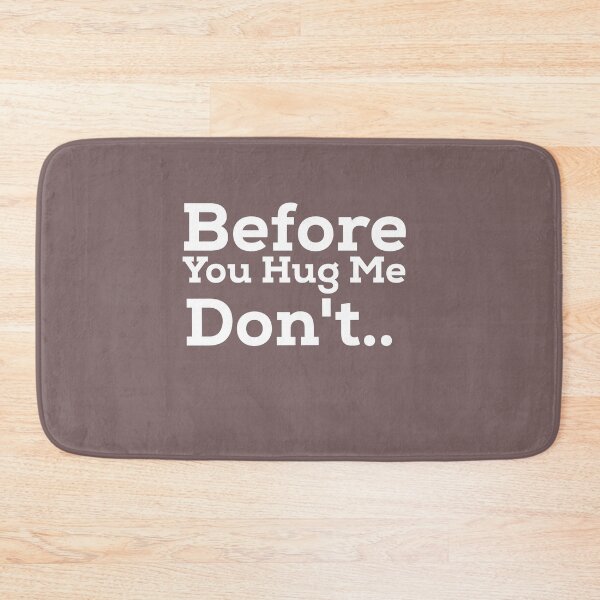 Item preview, Before you hug me  don't designed and sold by KHELISTORE.