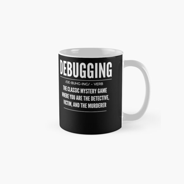 DEbugging, Programmer, Coder Classic Mug