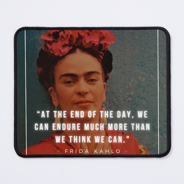 Item preview, At the end of the day, we can endure much more than we think we can | Frida Kahlo | Art | Painter designed and sold by iwaya-bazaar.