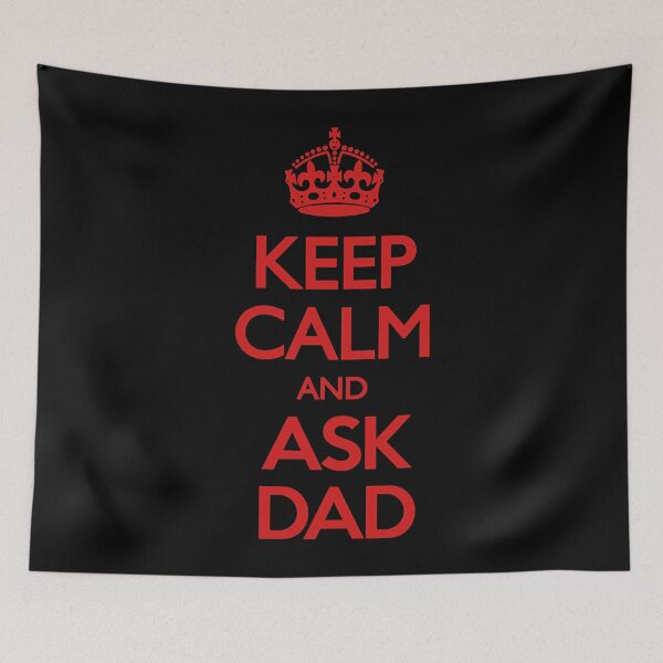 Aperçu de l'œuvre keep-calm-and_ask_dad créée et vendue par DrusillaAmelina.