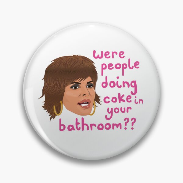 Item preview, Lisa Rinna - Were People Doing Coke In Your Bathroom? designed and sold by ponychops.