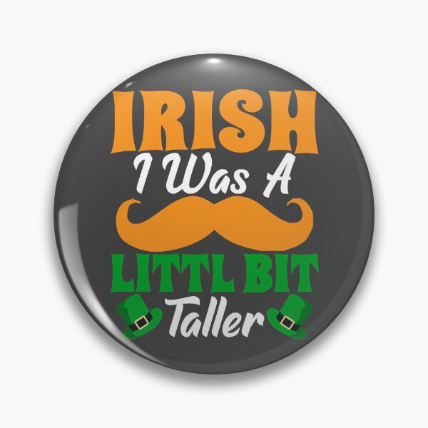 Item preview, Irish I was A little bit taller Funny St Patricks designed and sold by HanhMininhon.
