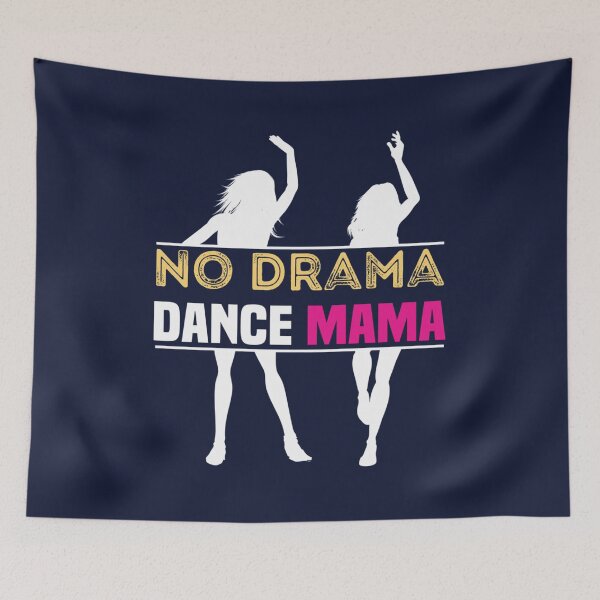 Item preview, Funny Dance mama quoteNo Drama dance mamaFunny dance mama mothers day gift Dance mom designed and sold by MatheuCunha.