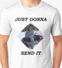 just gonna send it Unisex T-Shirt