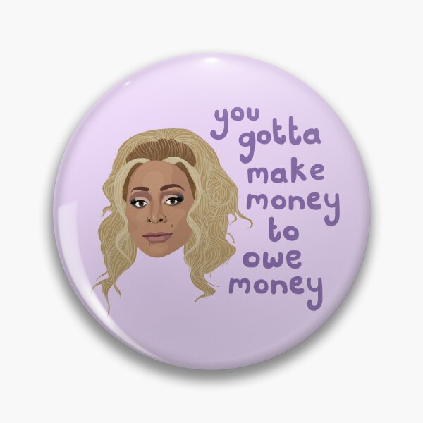 Item preview, Karen Huger - Real Houswives Of Potomac - RHOP - Make Money To Owe Money designed and sold by ponychops.