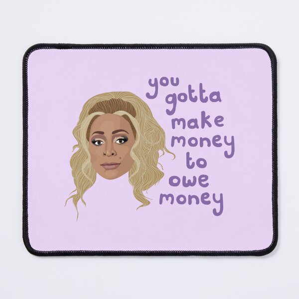 Item preview, Karen Huger - Real Houswives Of Potomac - RHOP - Make Money To Owe Money designed and sold by ponychops.