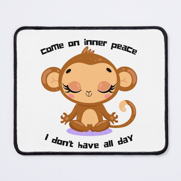 Item preview, Funny Come On Inner Peace I Don't Have All Day Meditation cute animals,funny monkey designed and sold by selfesteeem.
