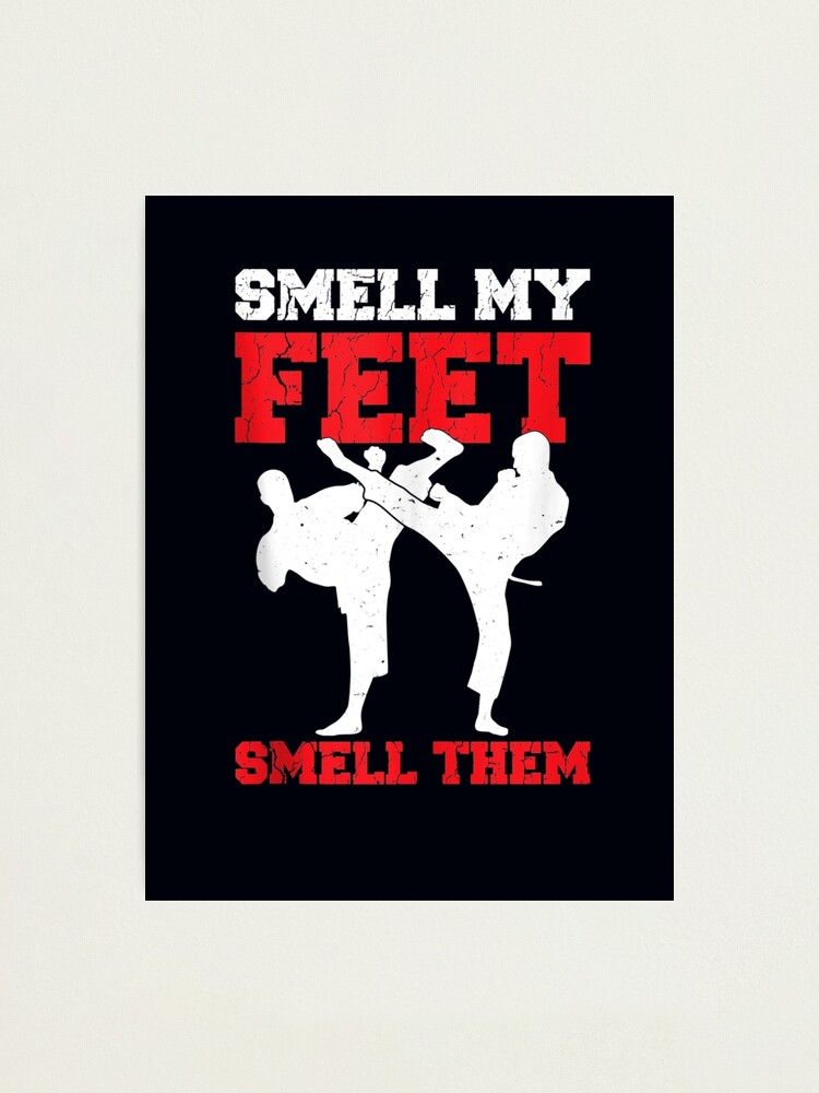 Mens Karate Ninja Smell My Feet Smell Them Taekwondo Photographic