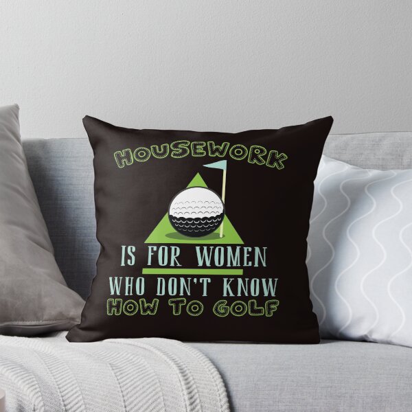 Item preview, HOUSEWORK IS FOR WOMEN WHO DON'T KNOW HOW TO GOLF T SHIRT designed and sold by larspat.