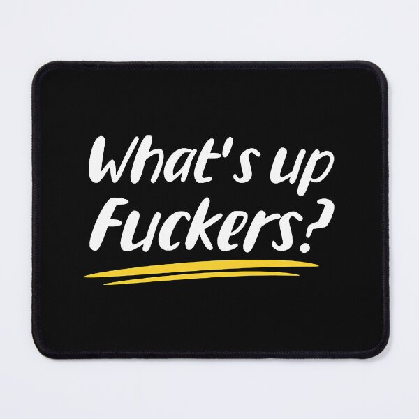 Item preview, What's Up Fuckers Funny Offensive Saying T-Shirt designed and sold by Ganiel19.