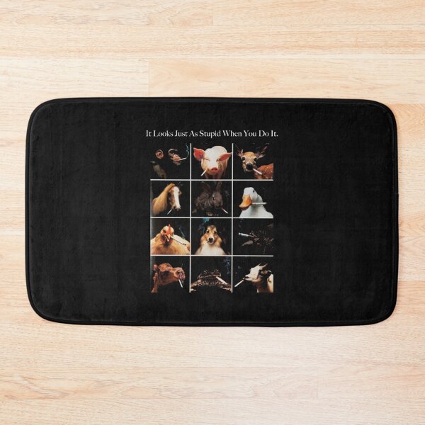 Item preview, It Looks Just As Stupid When You Do It - Animals Smoking Tobacco Control Campaign - Anti-Smoking Sle designed and sold by SheetalKibe.