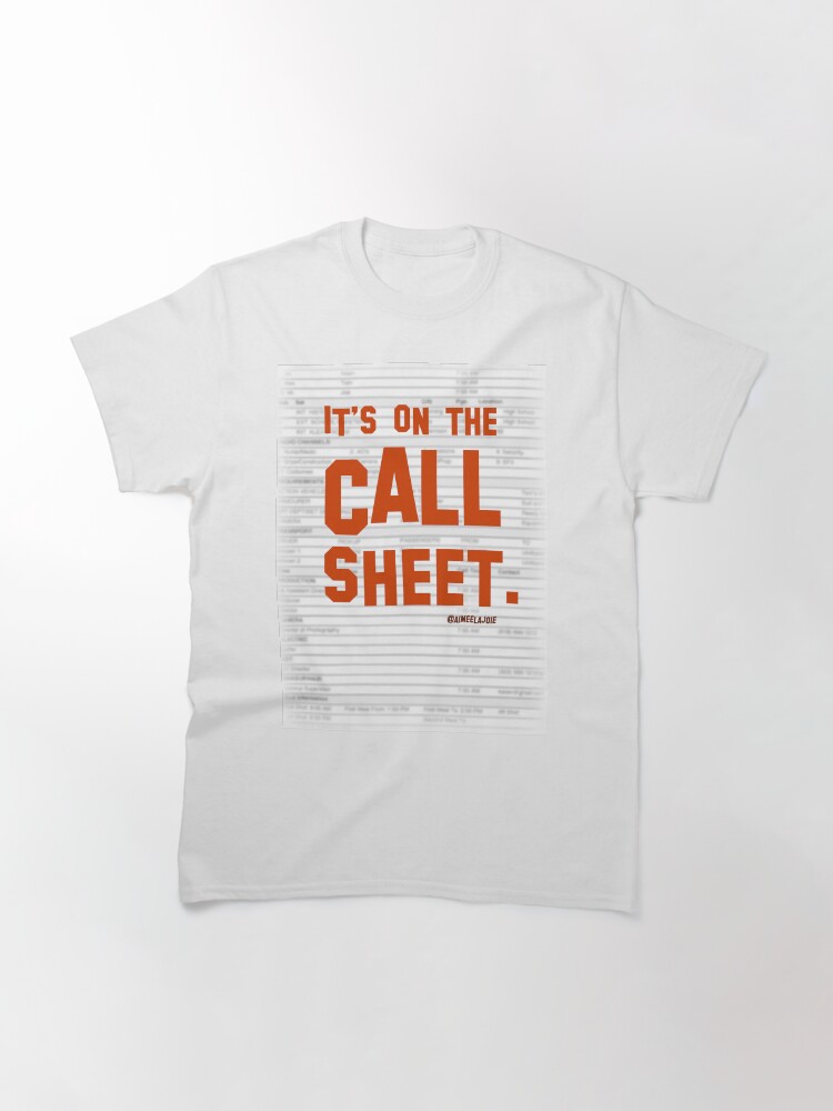 Thumbnail 3 of 7, Classic T-Shirt, It's on the Call Sheet. designed and sold by AimeeLaJoie.