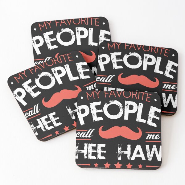 Item preview, My Favorite People Call Me Hee Haw Gifts  designed and sold by TysonMinns.