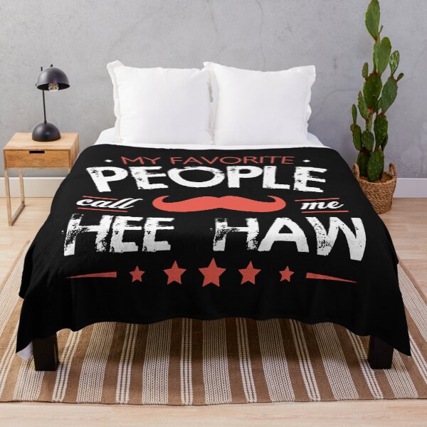 Item preview, My Favorite People Call Me Hee Haw Gifts  designed and sold by TysonMinns.