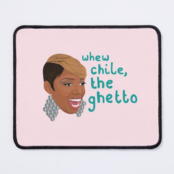 Item preview, NeNe Leakes - Real Houswives Of New York - Whew Chile The Ghetto designed and sold by ponychops.