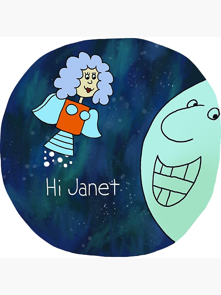 "Hi Janet! " Poster for Sale by TysonMinns | Redbubble