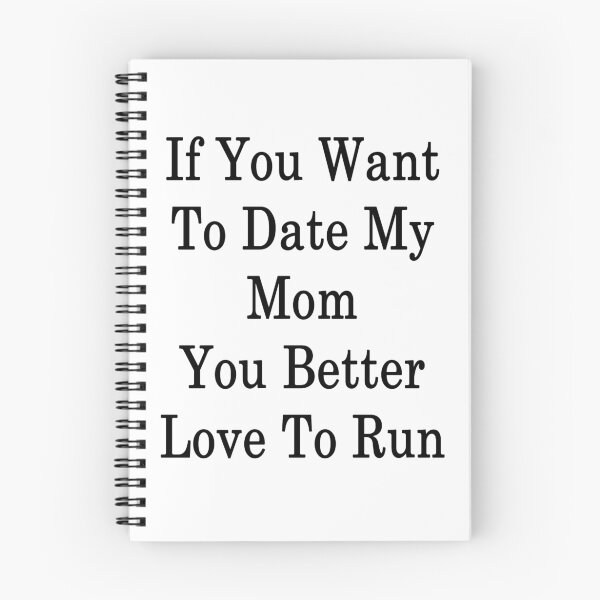 Item preview, If You Want To Date My Mom You Better Love To Run  designed and sold by supernova23.