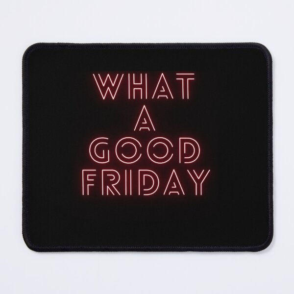Item preview, Funny What A Good Friday, for Friday , funny Time, Easter Day 2022, Gifts            designed and sold by ThePinkRooms.